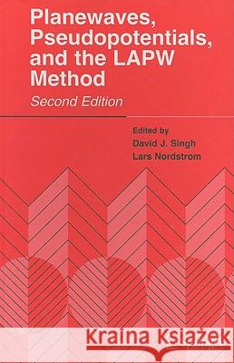 Planewaves, Pseudopotentials and the LAPW Method Singh, David J. 9780387287805