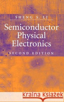 Semiconductor Physical Electronics Sheng S. Li 9780387288932 Springer