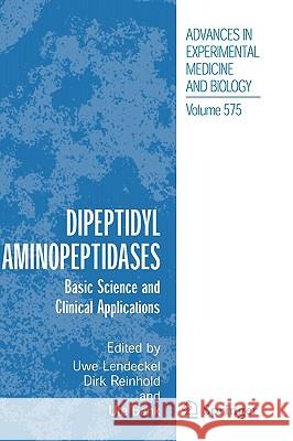 Dipeptidyl Aminopeptidases: Basic Science and Clinical Applications Lendeckel, Uwe 9780387290584 Springer