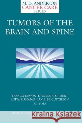 Tumors of the Brain and Spine Franco Demonte Mark R. Gilbert Anita Mahajan 9780387292014 Springer