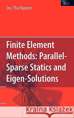 Finite Element Methods:: Parallel-Sparse Statics and Eigen-Solutions Nguyen, Duc Thai 9780387293301 Springer