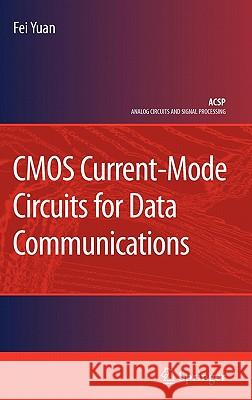 CMOS Current-Mode Circuits for Data Communications Fei Yuan 9780387297583 Springer