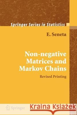 Non-Negative Matrices and Markov Chains Seneta, E. 9780387297651 Springer