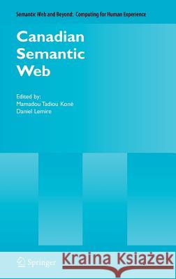 Canadian Semantic Web M. T. Kone Kone Mamadou Tadiou Daniel Lemire 9780387298153 Springer