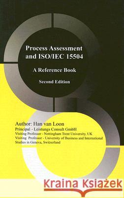 Process Assessment and Iso/Iec 15504: A Reference Book Van Loon, Han 9780387300481 Springer