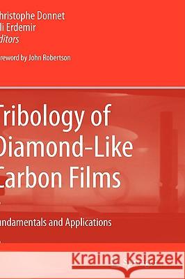 Tribology of Diamond-Like Carbon Films: Fundamentals and Applications Donnet, Christophe 9780387302645