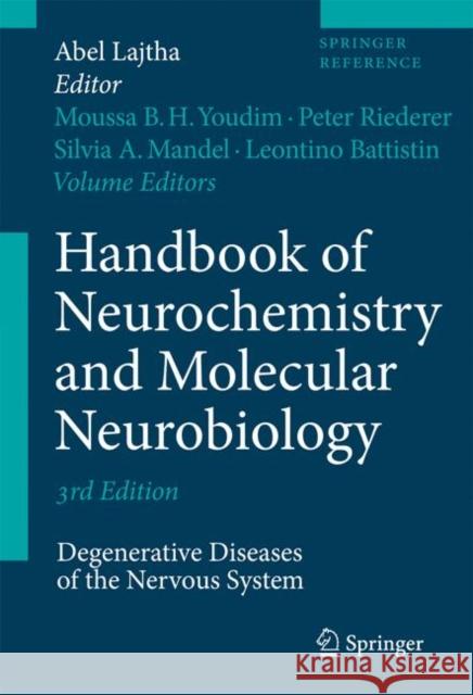 Handbook of Neurochemistry and Molecular Neurobiology: Degenerative Diseases of the Nervous System Youdim, Moussa B. H. 9780387303444