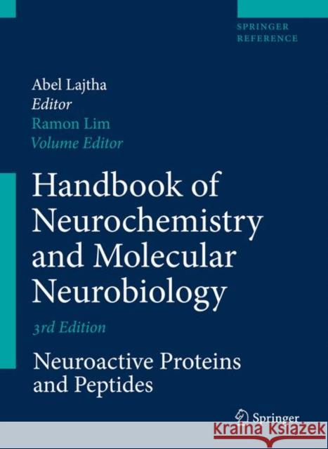 Handbook of Neurochemistry and Molecular Neurobiology: Neuroactive Proteins and Peptides Lim, Ramon 9780387303482 Springer