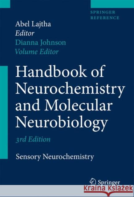 Handbook of Neurochemistry and Molecular Neurobiology: Sensory Neurochemistry Johnson, Dianna A. 9780387303499 Springer