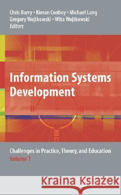 Information Systems Development: Challenges in Practice, Theory, and Education Volume 1 Barry, Chris 9780387304038 Springer