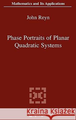 Phase Portraits of Planar Quadratic Systems John Reyn 9780387304137 Springer