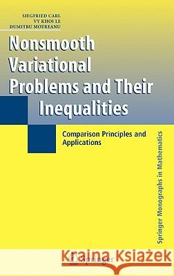 Nonsmooth Variational Problems and Their Inequalities: Comparison Principles and Applications Carl, Siegfried 9780387306537 Springer