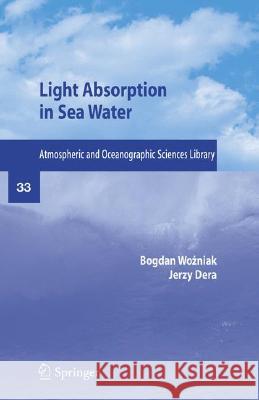 Light Absorption in Sea Water Bogdan Wozniak Jerzy Dera Bogdian Wozniak 9780387307534 Springer