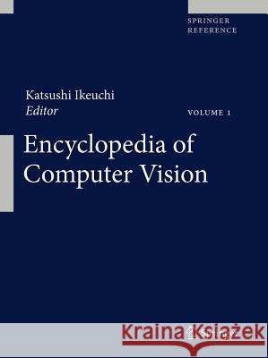 Computer Vision: A Reference Guide Ikeuchi, Katsushi 9780387307718 Springer