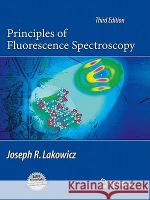 Principles of Fluorescence Spectroscopy [With CDROM] Lakowicz, Joseph R. 9780387312781 Springer