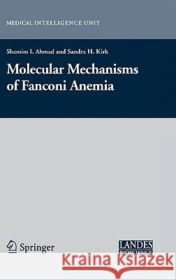 Molecular Mechanisms of Fanconi Anemia Shamim I. Ahmad Sandra Kirk 9780387319728 