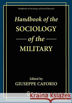 Handbook of the Sociology of the Military Giuseppe Caforio 9780387324562