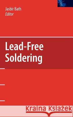 Lead-Free Soldering Jasbir Singh Bath 9780387324661