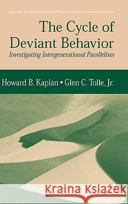 The Cycle of Deviant Behavior: Investigating Intergenerational Parallelism Kaplan, Howard B. 9780387326436 Springer