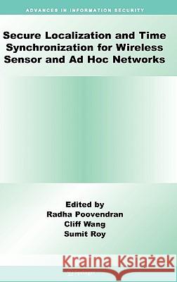 Secure Localization and Time Synchronization for Wireless Sensor and Ad Hoc Networks Radha Poovendran Cliff Wang Sumit Roy 9780387327211 Springer