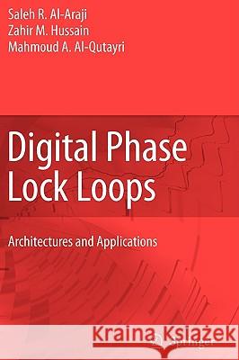 Digital Phase Lock Loops: Architectures and Applications Al-Araji, Saleh R. 9780387328638 Springer