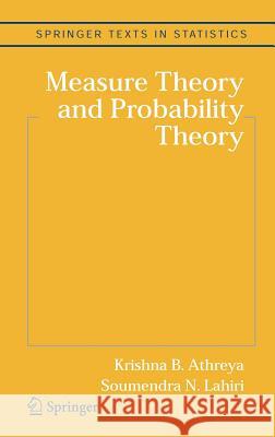 Measure Theory and Probability Theory Krishna B. Athreya Soumendra N. Lahiri 9780387329031 Springer