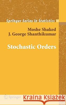 Stochastic Orders Moshe Shaked J. George Shanthikumar 9780387329154 Springer