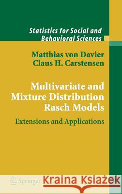 Multivariate and Mixture Distribution Rasch Models: Extensions and Applications Davier, Matthias 9780387329161 Springer