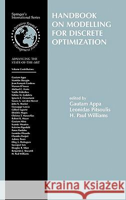 Handbook on Modelling for Discrete Optimization Gautam Appa Leonidas Pitsoulis H. Paul Williams 9780387329413 Springer