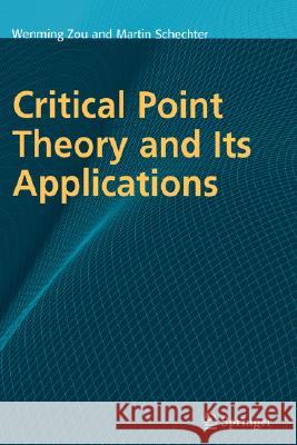 Critical Point Theory and Its Applications Wenming Zou Martin Schechter 9780387329659