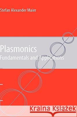 Plasmonics: Fundamentals and Applications Stefan A. Maier 9780387331508 Springer