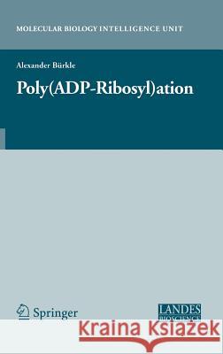 Poly(adp-Ribosyl)Ation Bürkle, Alexander 9780387333717 Landes Bioscience