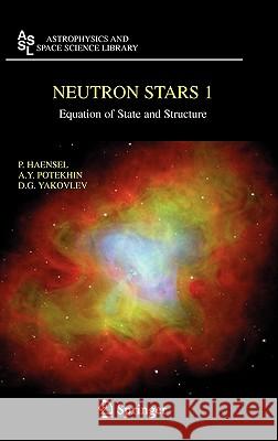 Neutron Stars 1: Equation of State and Structure Haensel, P. 9780387335438 Springer