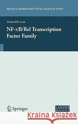 NF-KB/Rel Transcription Factor Family Liou, Hsiou-Chi 9780387335728 Landes Bioscience