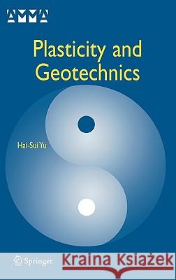 Plasticity and Geotechnics Hai-Sui Yu J. B. Burland 9780387335971 Springer