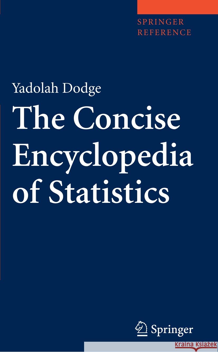 The Concise Encyclopedia of Statistics Yadolah Dodge 9780387338286 Springer