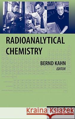 Radioanalytical Chemistry Bernd Kahn 9780387341224