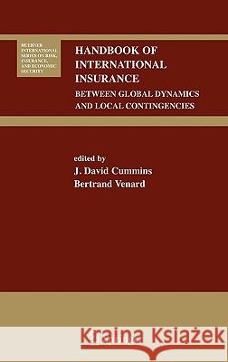 Handbook of International Insurance: Between Global Dynamics and Local Contingencies Cummins, J. David 9780387341620 Springer
