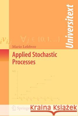 Applied Stochastic Processes Mario Lefebvre 9780387341712 Springer