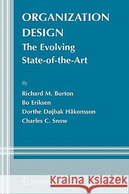 Organization Design: The Evolving State-Of-The-Art Burton, Richard M. 9780387341729 Springer