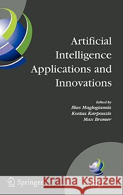 Artificial Intelligence Applications and Innovations: 3rd IFIP Conference on Artificial Intelligence Applications and Innovations (AIAI) 2006, June 7- Maglogiannis, Ilias 9780387342238 Springer
