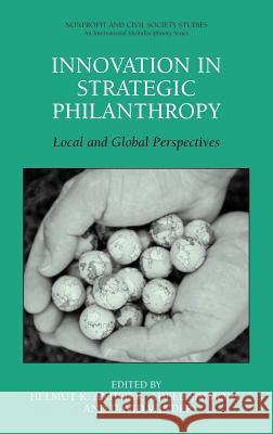 Innovation in Strategic Philanthropy: Local and Global Perspectives Anheier, Helmut K. 9780387342528