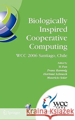 Biologically Inspired Cooperative Computing Pan, Yi 9780387346328 Springer Science+Business Media