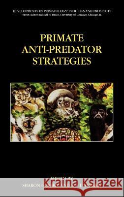 Primate Anti-Predator Strategies Sharon Gursky Anna Nekaris K. a. I. Nekaris 9780387348070