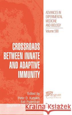 Crossroads Between Innate and Adaptive Immunity Katsikis, Peter D. 9780387348131
