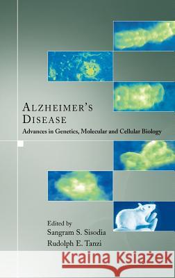 Alzheimer's Disease: Advances in Genetics, Molecular and Cellular Biology Sisodia, Sangram S. 9780387351346 Springer