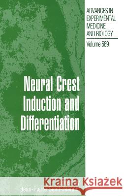 Neural Crest Induction and Differentiation Jean-Pierre Saint-Jeannet 9780387351360