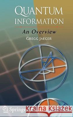 Quantum Information: An Overview Jaeger, Gregg 9780387357256 Springer