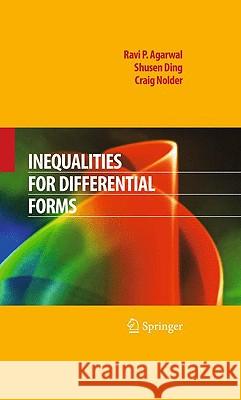Inequalities for Differential Forms Ravi P. Agarwal Shusen Ding 9780387360348 SPRINGER-VERLAG NEW YORK INC.