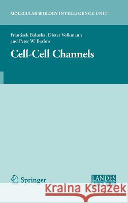 Cell-Cell Channels Frantisek Baluska Dieter Volkmann Peter W. Barlow 9780387360584